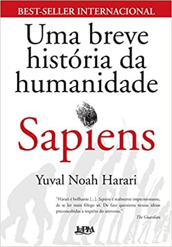 Sapiens - Uma Breve História da Humanidade de Yuval Noah Harari