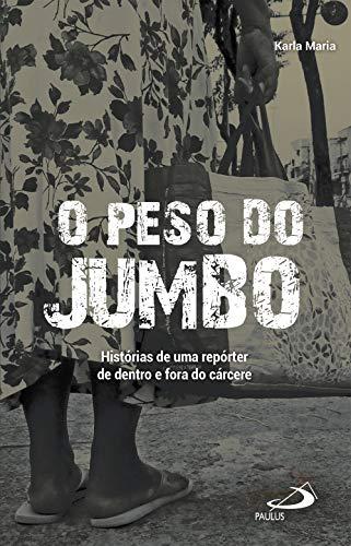 O PESO DO JUMBO de Karla Maria