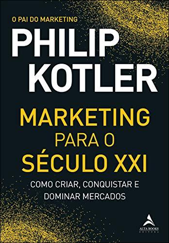 MARKETING PARA O SÉCULO XXI de Philip Kotler