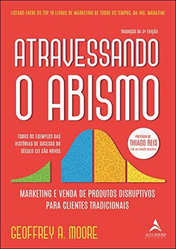 ATRAVESSANDO O ABISMO de Geoffrey A. Moore