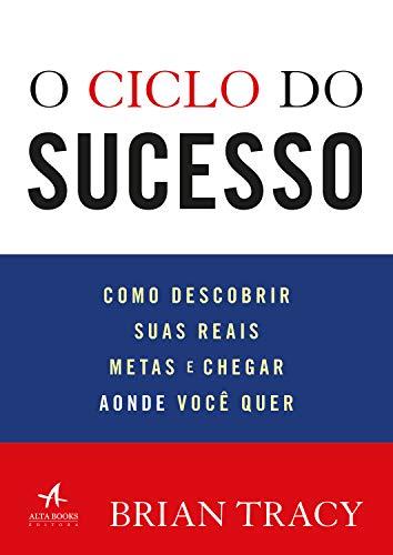 O CICLO DO SUCESSO de Brian Tracy