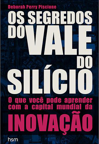 Os Segredos do Vale do Silício de Deborah Perry Piscione