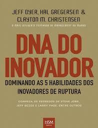 DNA do Inovador de Jeff Dyer, Hal Gregersen & Clayton M.Christensen